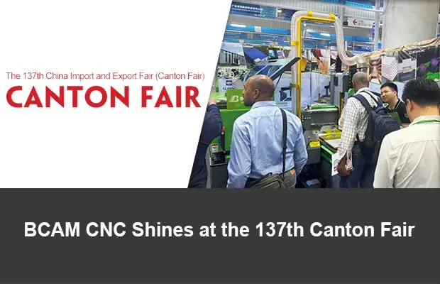 BCAM CNC Shines at the 137th Canton Fair Record Engagement & Promising Partnerships